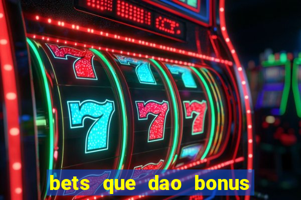 bets que dao bonus no cadastro sem deposito